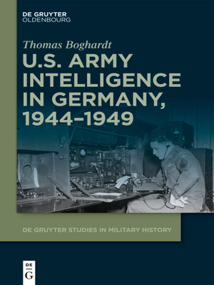 cover image of U.S. Army Intelligence in Germany, 1944–1949